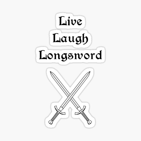 Live Laugh Longsword Sticker