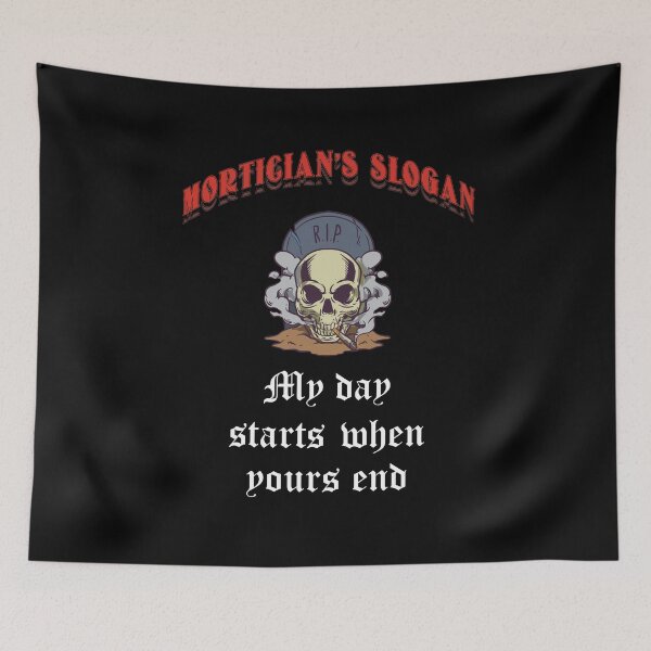 Item preview, My Day starts when yours End  Morticians Mortuary Students  designed and sold by Rzelemenz.