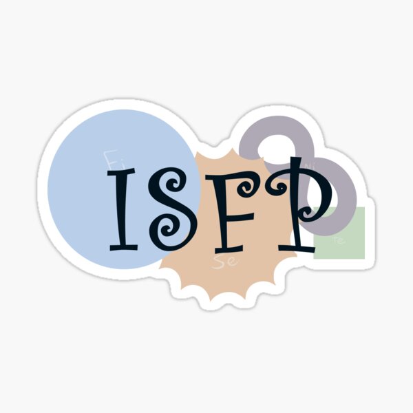 MBTI Type: ISFP Sticker