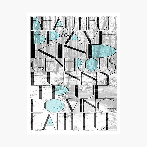Beautiful Is Photographic Print