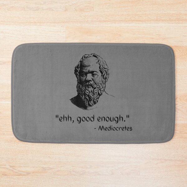 Item preview, Funny Mediocretes Philosophy designed and sold by KAB3.