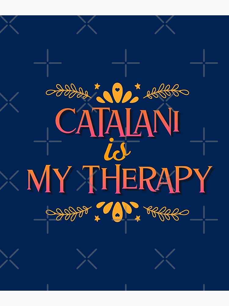 Catalani is my therapy | Poster