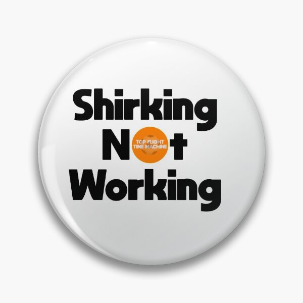 Item preview, Shirking Not Working designed and sold by TFTM.