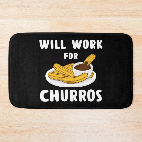 Item preview, Mexican Food Will Work For Churros print designed and sold by jakehughes2015.
