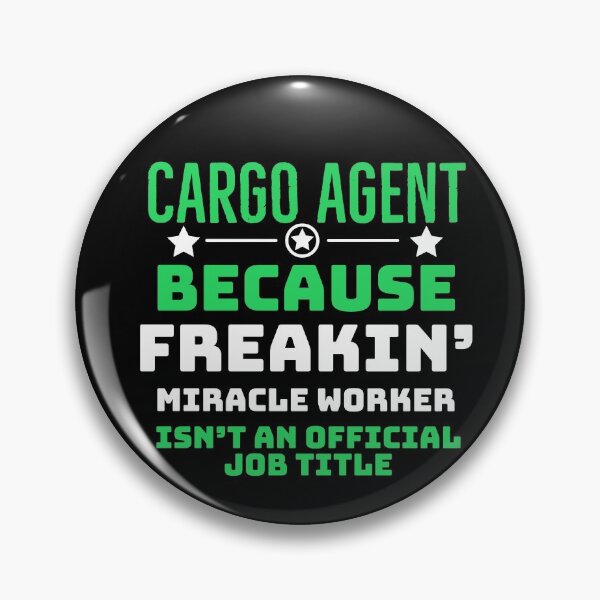 Item preview, Cargo Agent Because Freakin Miracle Worker isnt an official Job title  designed and sold by AwesomeWorld1.