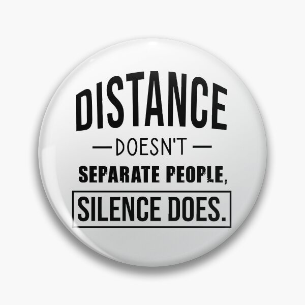 Item preview, Distance doesn't separate people, silence does designed and sold by Matheus2001.