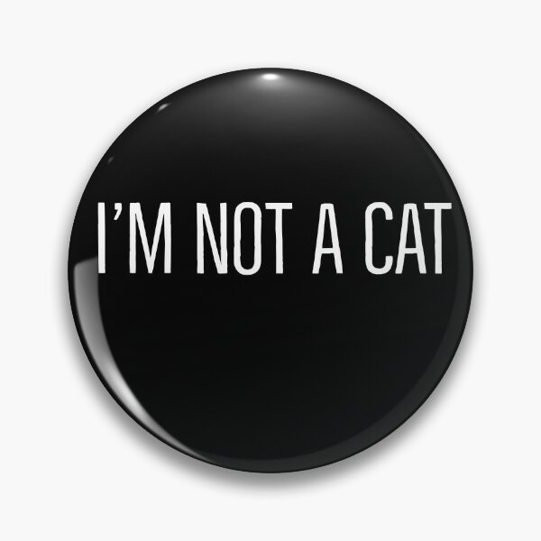 Item preview, I'm not a cat designed and sold by Deez Direct.