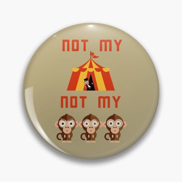 Item preview, Not My Circus Not My Monkeys Not My Problem Polish Saying designed and sold by MarikaJohnson.