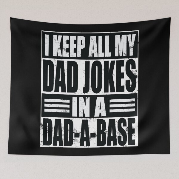 Item preview, I Keep My Dad Jokes In A Dad A Base designed and sold by nikolaj1301.