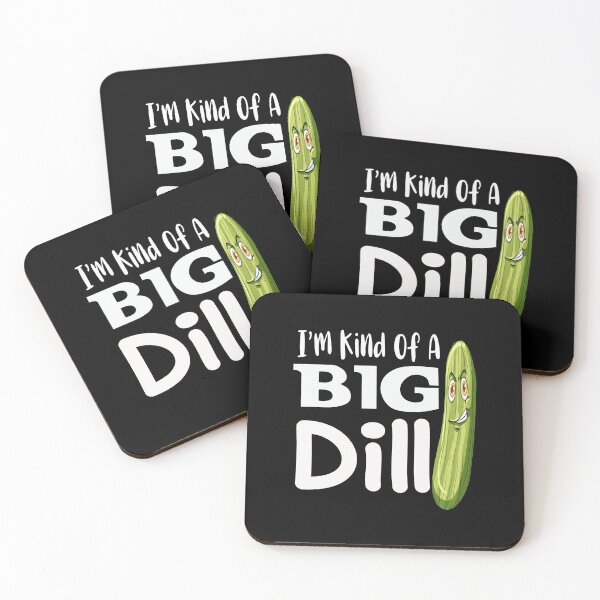 Item preview, I'm kind of a big dill  Humor with swagger designed and sold by Ikgha.