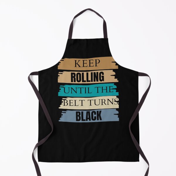 Item preview, Keep Rolling Until The Belt Turns Black Funny Jiu Jitsu Quote For Jiu Jitsu Brizilian Fan designed and sold by arteesy.