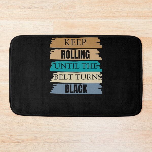 Item preview, Keep Rolling Until The Belt Turns Black Funny Jiu Jitsu Quote For Jiu Jitsu Brizilian Fan  designed and sold by arteesy.