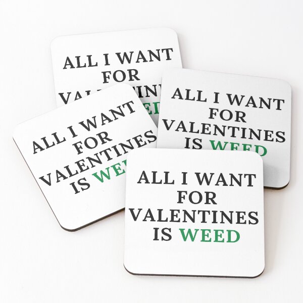 Item preview, All I Want For Valentines Is Weed. Smart Successful Stoner. Weed Memes  designed and sold by AlfaEcho.