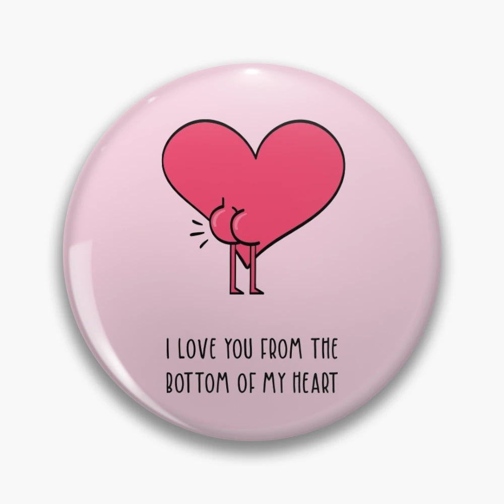 I Love You From The Bottom Of My Heart