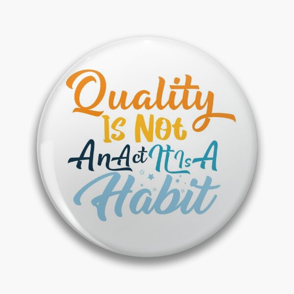 Item preview, Quality Is Not An Act It Is A Habit designed and sold by BeSerious1.