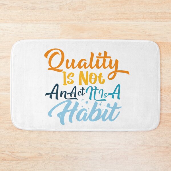 Item preview, Quality Is Not An Act It Is A Habit designed and sold by BeSerious1.
