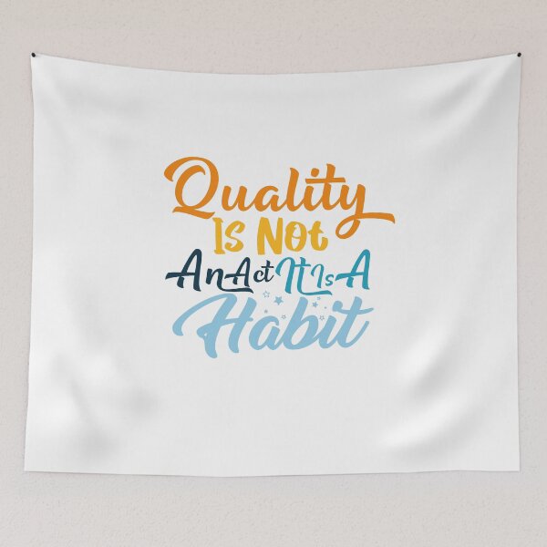 Item preview, Quality Is Not An Act It Is A Habit designed and sold by BeSerious1.