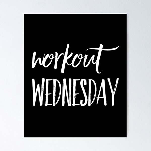 Workout Wednesday Posters for Sale