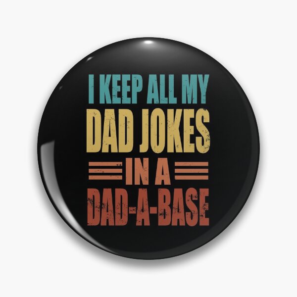 Item preview, I Keep My Dad Jokes In A Dad A Base, colors designed and sold by nikolaj1301.