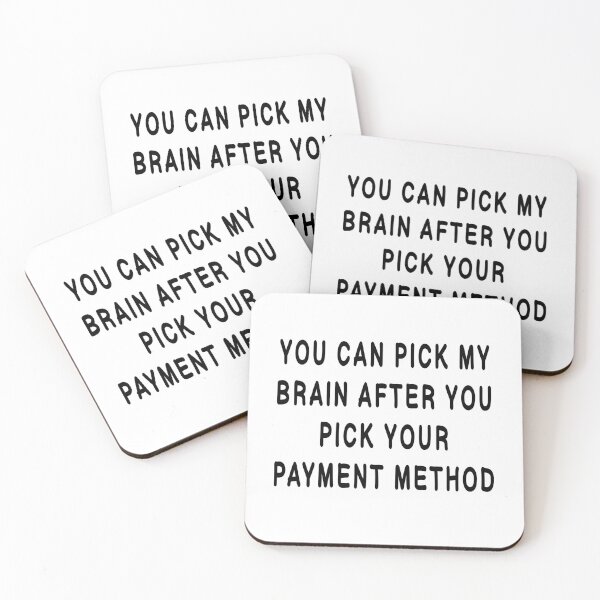 Item preview, You Can Pick My Brain After You Pick Your Payment Method | Funny Saying Essential T-Shirt designed and sold by midodesign20.