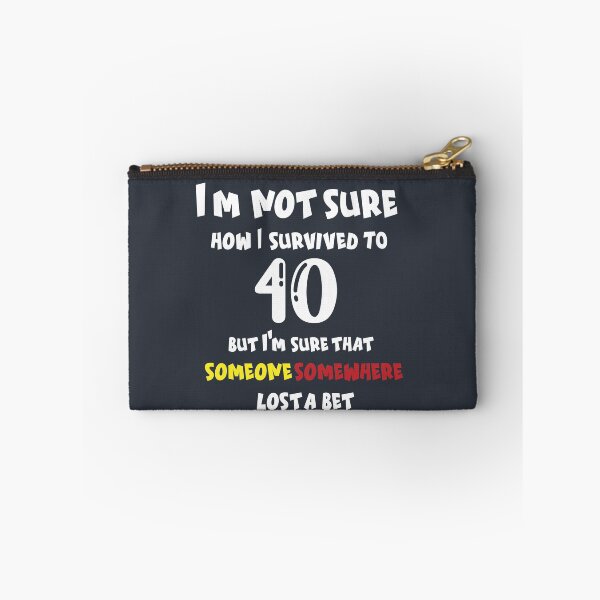 Item preview, I m not sure how I survived to 40 but I'm that someone somewhere lost a bet: family Shirts, anniversary Day Shirt t,Birthday Gift , men shirt,women shirt designed and sold by comeonyassine21.
