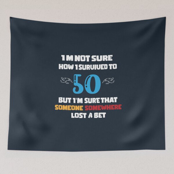 Item preview, I m not sure how I survived to 50 but I'm that someone somewhere lost a bet: family Shirts, anniversary Day Shirt t,Birthday Gift , men shirt,women shirt. designed and sold by comeonyassine21.