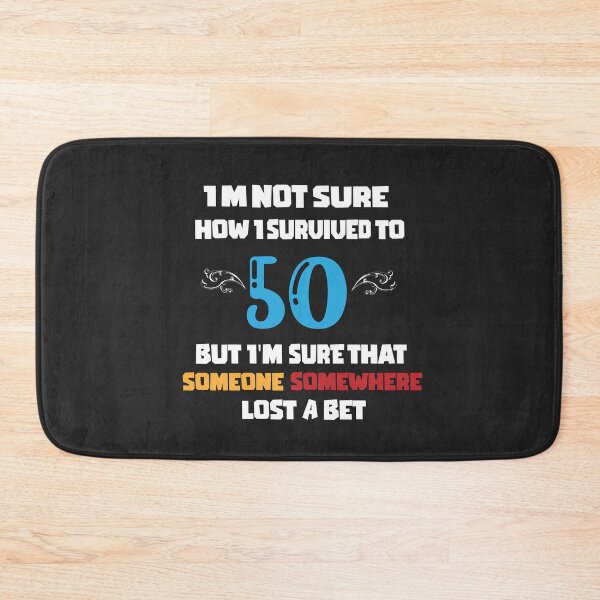 Item preview, I m not sure how I survived to 50 but I'm that someone somewhere lost a bet: family Shirts, anniversary Day Shirt t,Birthday Gift , men shirt,women shirt. designed and sold by comeonyassine21.