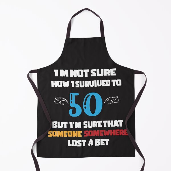 Item preview, I m not sure how I survived to 50 but I'm that someone somewhere lost a bet: family Shirts, anniversary Day Shirt t,Birthday Gift , men shirt,women shirt. designed and sold by comeonyassine21.