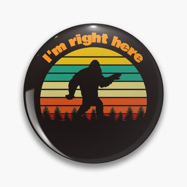 Item preview, I'm right here - Bigfoot designed and sold by Aronrocker.