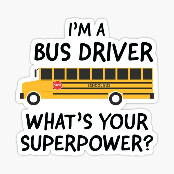 Item preview, Im a Bus Driver whats your Superpower  designed and sold by AwesomeWorld1.