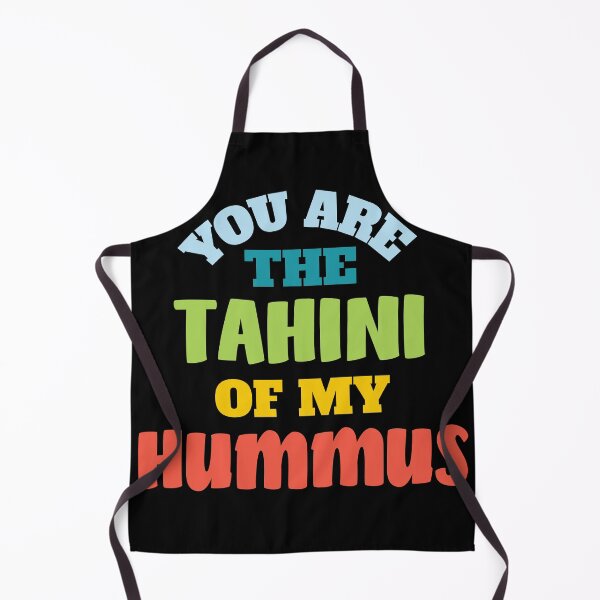 Item preview, You Are The Tahini Of My Hummus designed and sold by Chubuter.