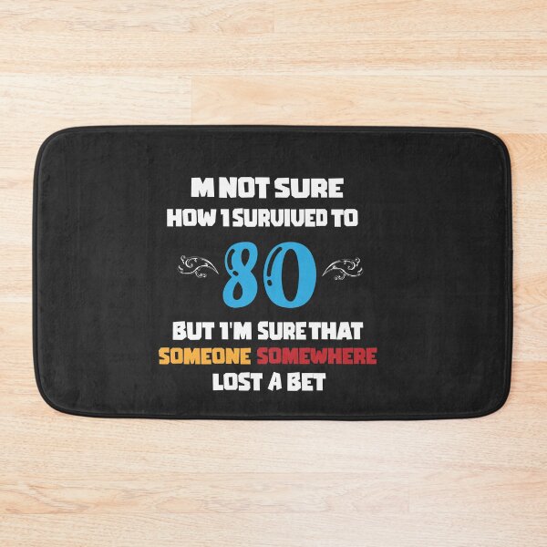 Item preview, I'm not sure how I survived to 80 but I'm that someone somewhere lost a bet: family Shirts, anniversary Day Shirt t,Birthday Gift , men shirt,women shirt. designed and sold by comeonyassine21.