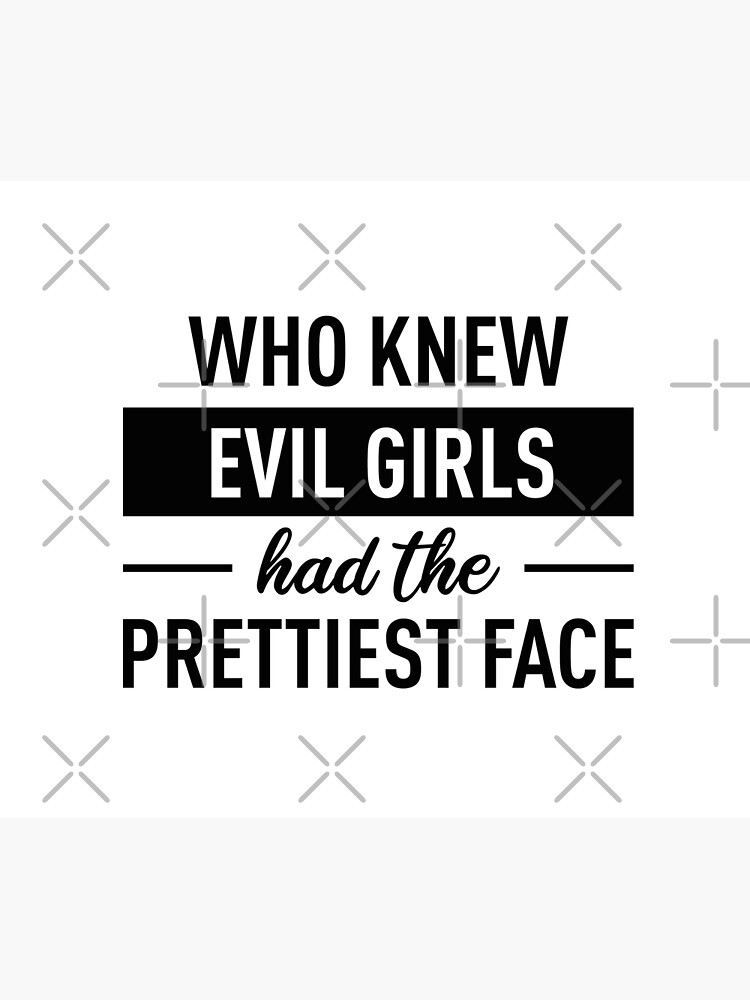 "Who Knew Evil Girls Had The Prettiest Face" Tapestry by FilipeFerreira