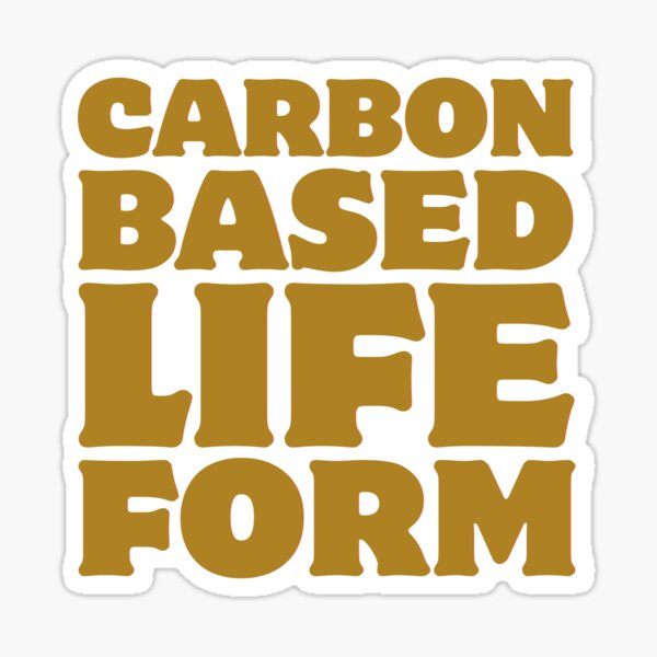 carbon-based-life-form-sticker-for-sale-by-jaflo9-redbubble