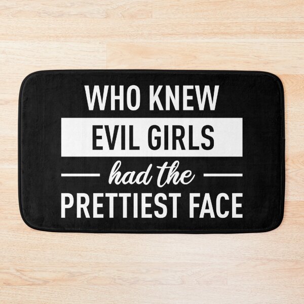 Item preview, Who Knew Evil Girls Had The Prettiest Face (White) designed and sold by FilipeFerreira.