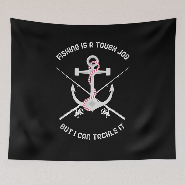 Item preview, Fishing Is A Tough Job But I Can Tackle It Funny Fishing  designed and sold by lolahomya.