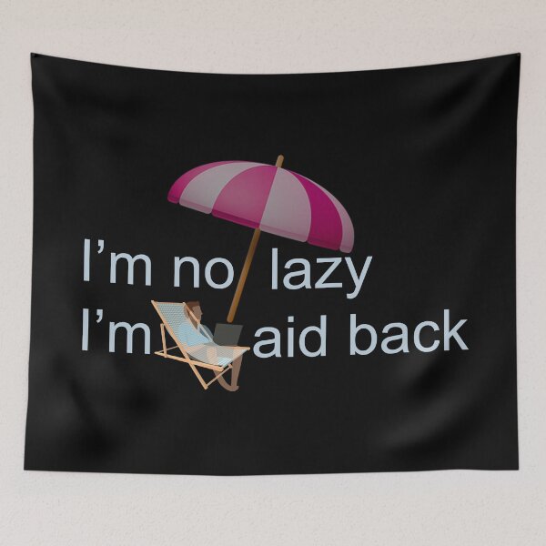 Item preview, I'm not lazy I'm laid back designed and sold by Artstastic.