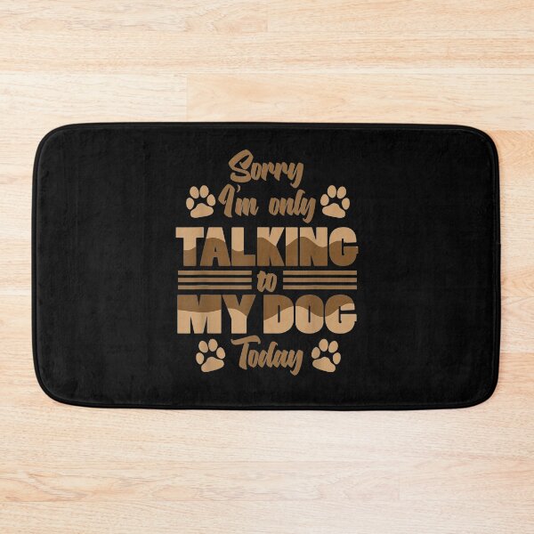 Item preview, Sorry I'm Only Talking To My Dog Today Funny  designed and sold by lolahomya.