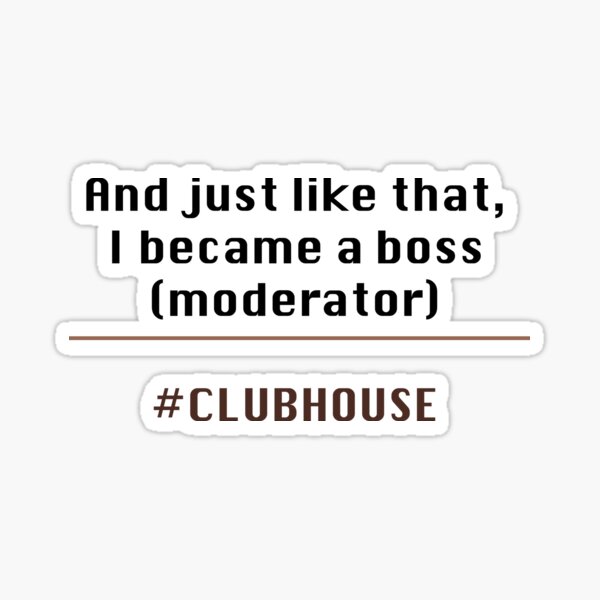 Clubhouse moderator Sticker