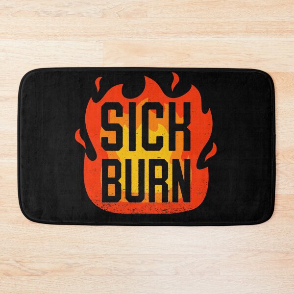 Item preview, Sick Burn - Funny Flaming Sarcastic Insult Comment designed and sold by bonmotto.