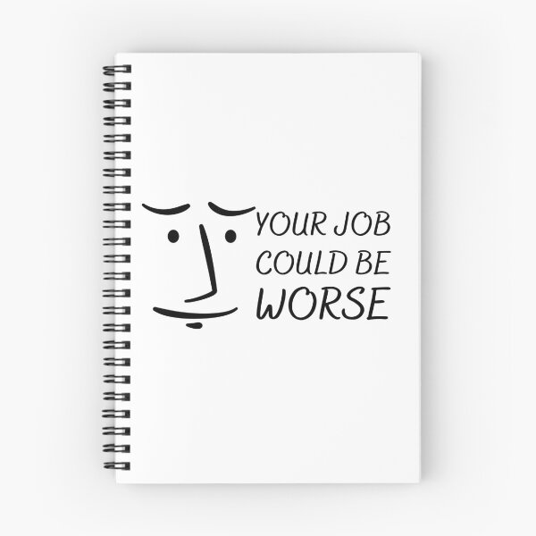 Item preview, Your Job Could Be Worse Black Design designed and sold by SweetAndSpice.