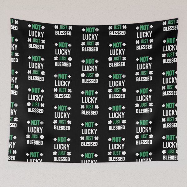 Item preview, Not Lucky Just Blessed funny gift St Patricks Day designed and sold by Ismaibeen.