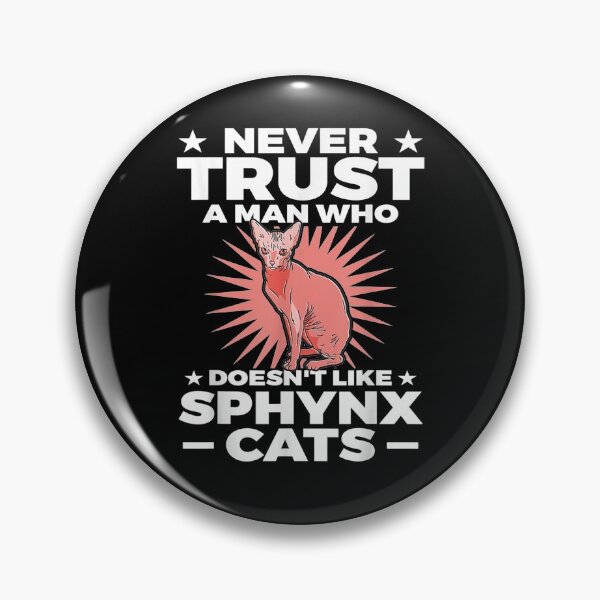 Item preview, Sphynx Cat Gifts Never Trust A Man  designed and sold by ninapfvu.