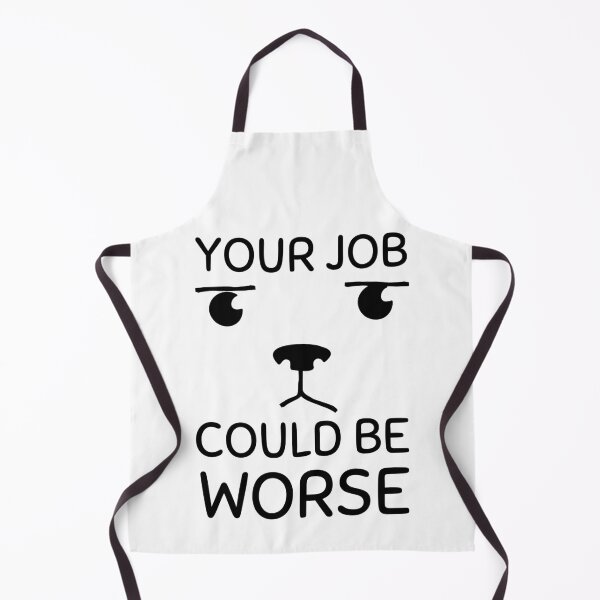 Item preview, Your Job Could Be Worse Annoyed Puppy Design designed and sold by SweetAndSpice.