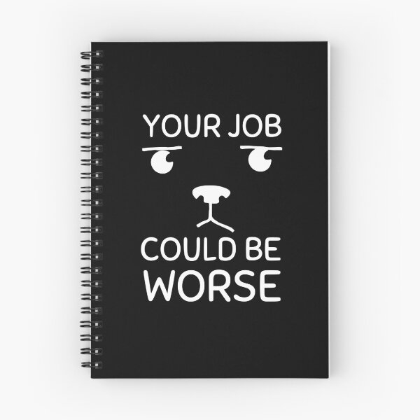 Item preview, Your Job Could Be Worse Annoyed Puppy White Design designed and sold by SweetAndSpice.