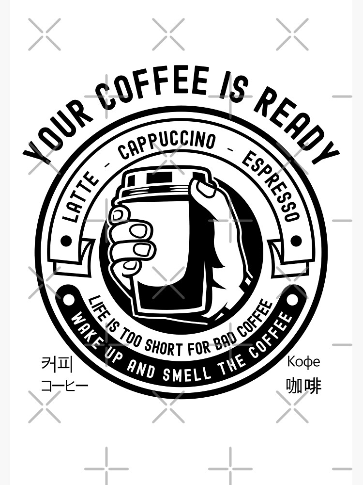 "Your Coffee is Ready" Poster for Sale by brynscully Redbubble