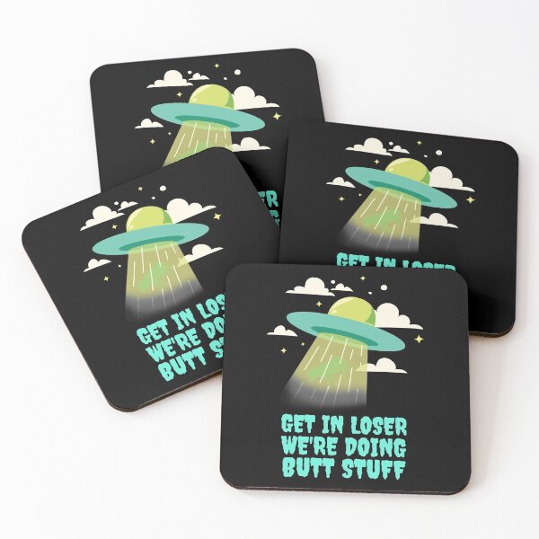 Item preview, Get In Loser We're Doing Butt Stuff - Alien Abduction designed and sold by alancrapopod.