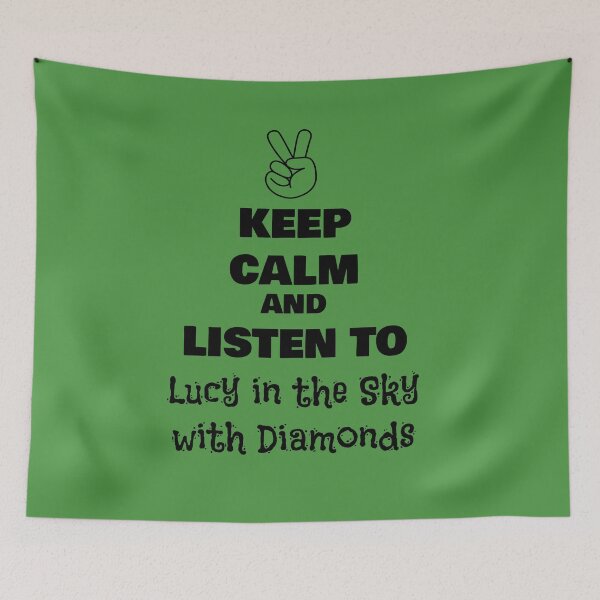 Item preview, Keep Calm and Listen to Lucy In the Sky With Diamonds designed and sold by QuotesDogma.