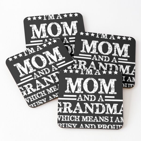 Item preview, i'm a mom and a grandma which means i am busy and proud  designed and sold by hasanmasud.