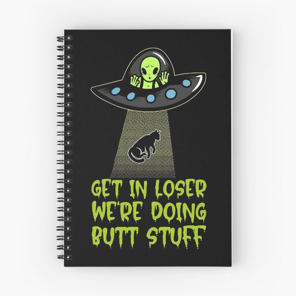Item preview, Get In Loser We're Doing Butt Stuff - Alien Abduction designed and sold by alancrapopod.